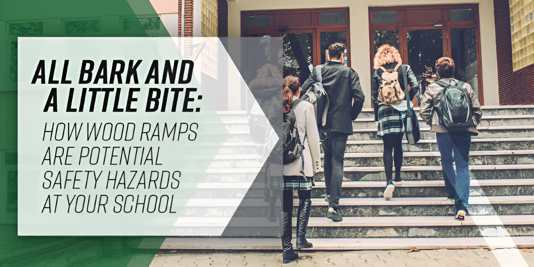 All Bark and a Little Bite: How Wood Ramps are a Potential Safety Hazards at Your School - EZ-ACCESS