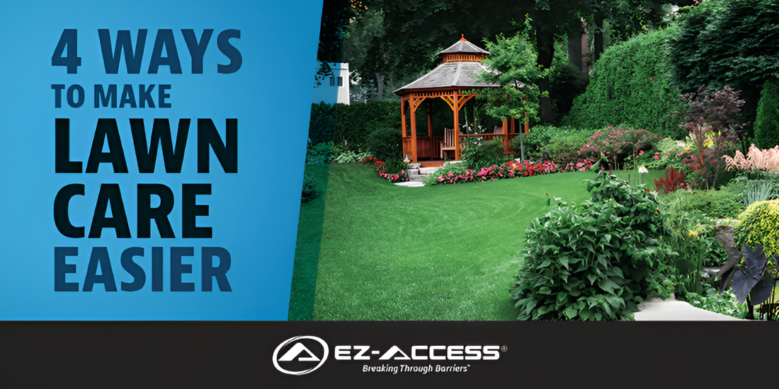 Four Ways to Make Lawn Care Easier - EZ-ACCESS