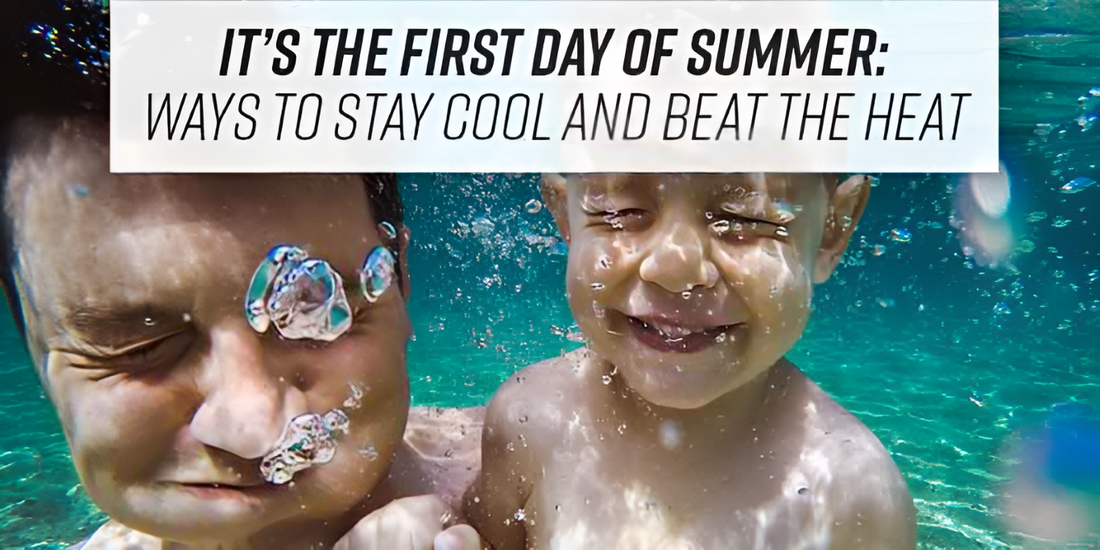 It's the First Day of Summer: Ways to Stay Cool and Beat the Heat - EZ-ACCESS