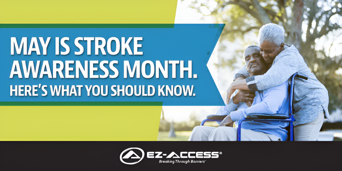 May is Stroke Awareness Month. Here's What You Should Know. - EZ-ACCESS