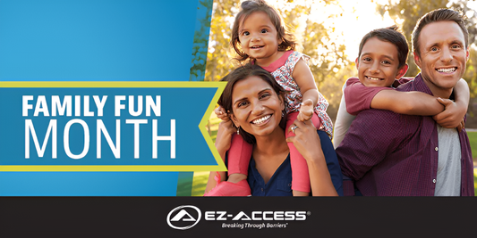 Tips to Celebrate Family Fun Month! - EZ-ACCESS