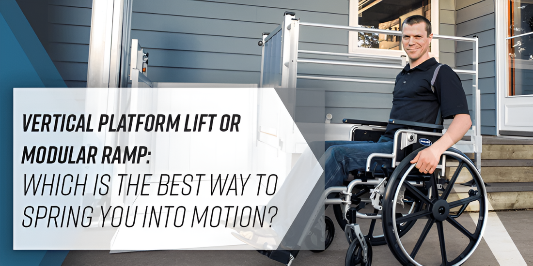 Vertical Platform Lift or Ramp: Which is the Best Way to Spring you into Motion? - EZ-ACCESS