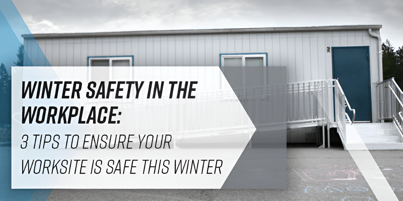 Winter Safety in the Workplace: Three Tips to Ensure Your Worksite Is